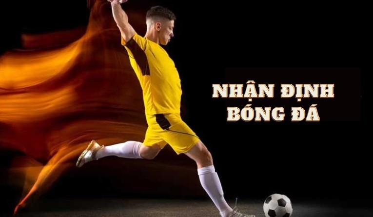 Nhận định bóng đá là gì?