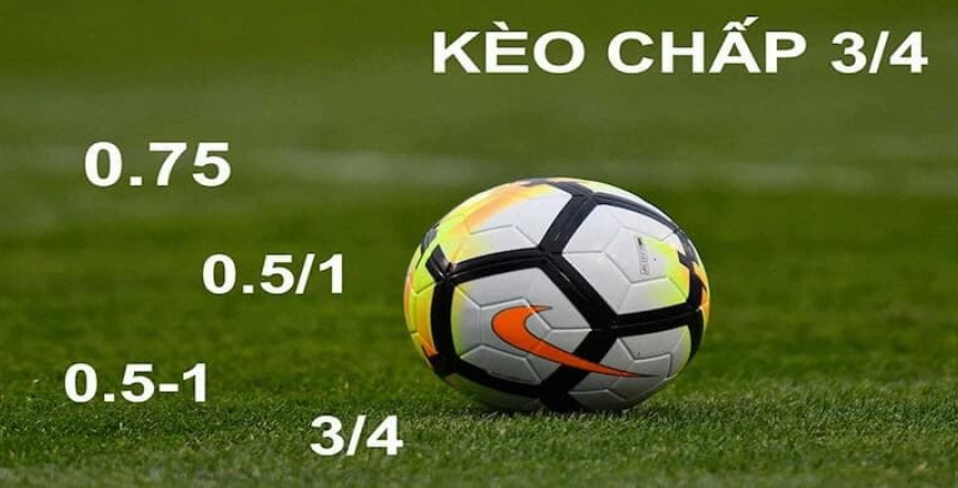 Kèo chấp nửa một (0.75) là gì?