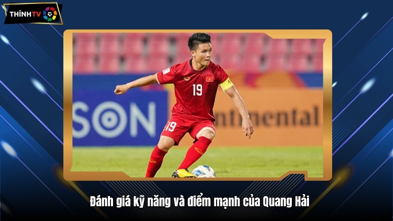 Đánh giá thành tích của Quang Hải mùa bóng mới nhất 3 Đánh giá kỹ năng và điểm mạnh của Quang Hải