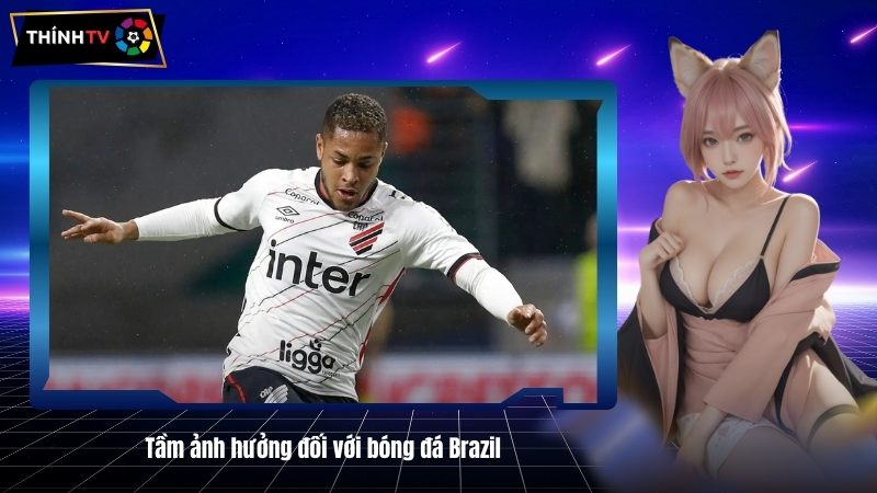 Tam anh huong doi voi bong da Brazil
