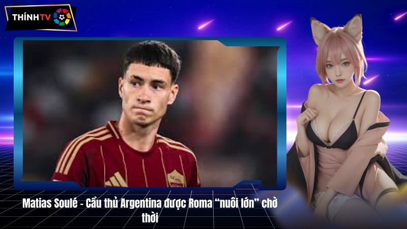 Matias Soulé - Cầu thủ Argentina được Roma “nuôi lớn” chờ thời 4 Matias Soulé - Cầu thủ Argentina được Roma “nuôi lớn” chờ thời